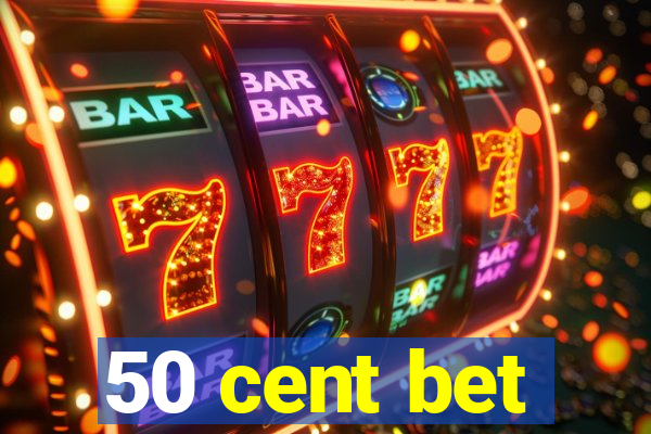50 cent bet